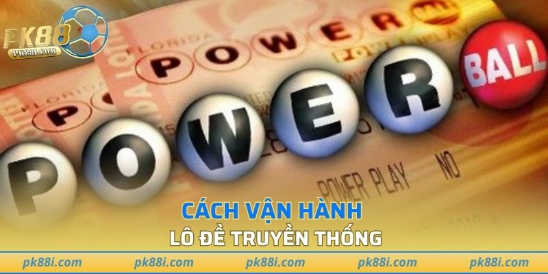 Cách vận hành lô đề truyền thống