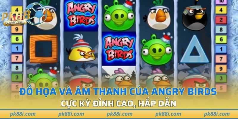 Đồ họa và âm thanh của Angry Birds cực kỳ đỉnh cao, hấp dẫn