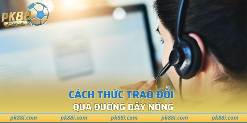 Đường dây nóng hay hotline là một hình thức quen thuộc