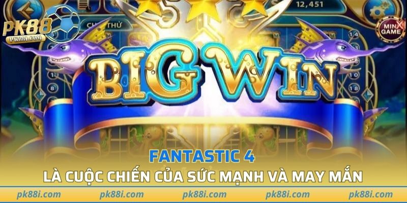 Fantastic 4 là cuộc chiến của sức mạnh và may mắn