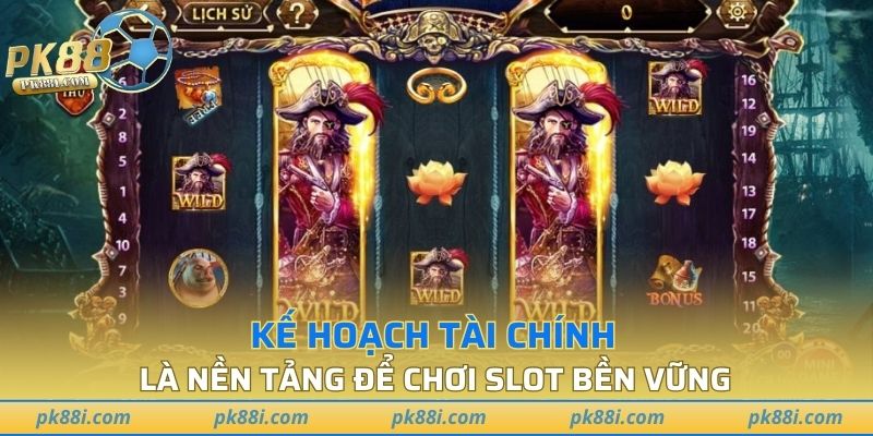 Kế hoạch tài chính là nền tảng để chơi slot bền vững