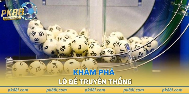 Khám phá lô đề truyền thống
