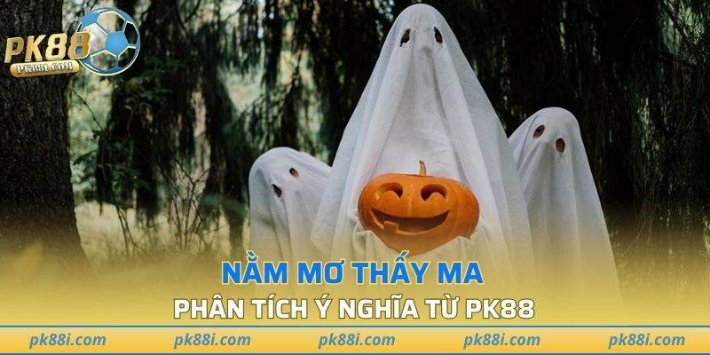 Nằm mơ thấy ma có thể là điềm báo tâm linh gợi ý