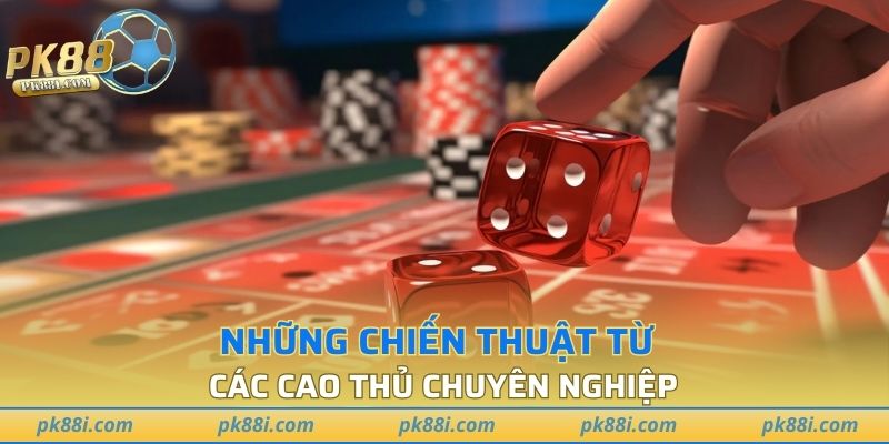 Những chiến thuật từ các cao thủ chuyên nghiệp