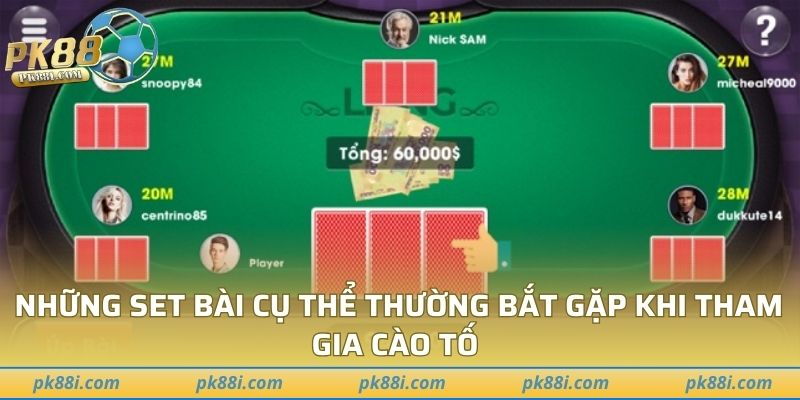 Những set bài cụ thể thường bắt gặp khi tham gia cào tố