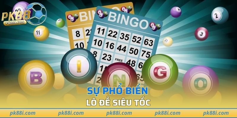 Sự phổ biến của lô đề siêu tốc