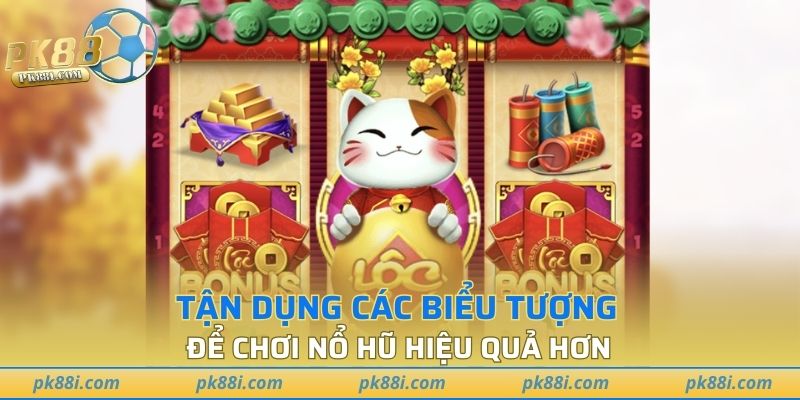 Tận dụng các biểu tượng để chơi nổ hũ hiệu quả hơn