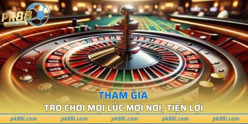 Tham gia trò chơi mọi lúc