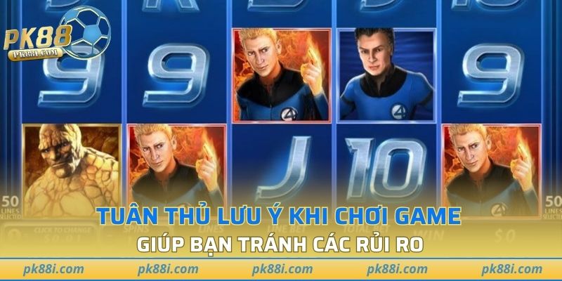 Tuân thủ lưu ý khi chơi game giúp bạn tránh các rủi ro